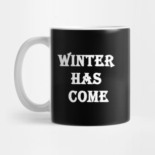 Winter has come white T-shirt Mug